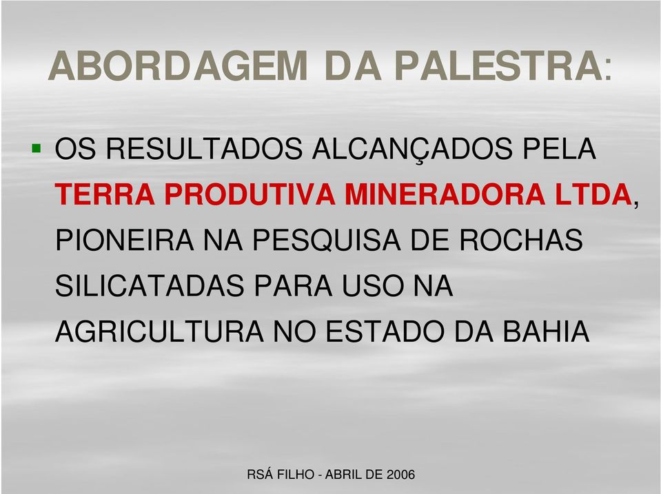 LTDA, PIONEIRA NA PESQUISA DE ROCHAS