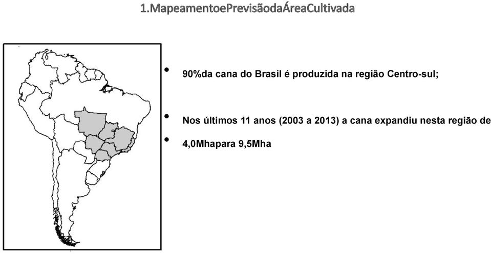 Centro-sul; Nos últimos 11 anos (2003 a