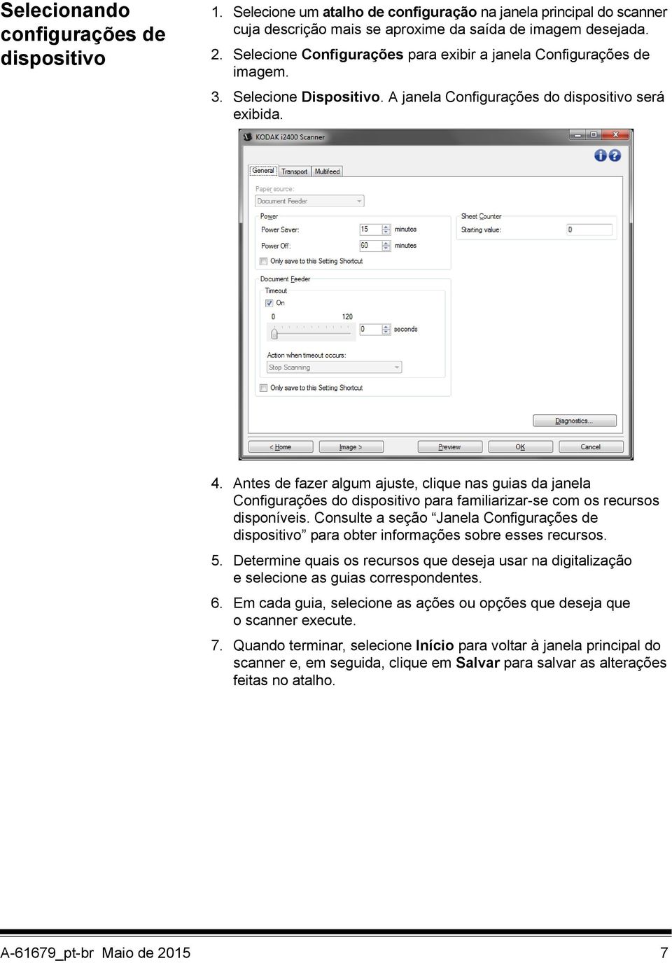 Antes de fazer algum ajuste, clique nas guias da janela Configurações do dispositivo para familiarizar-se com os recursos disponíveis.