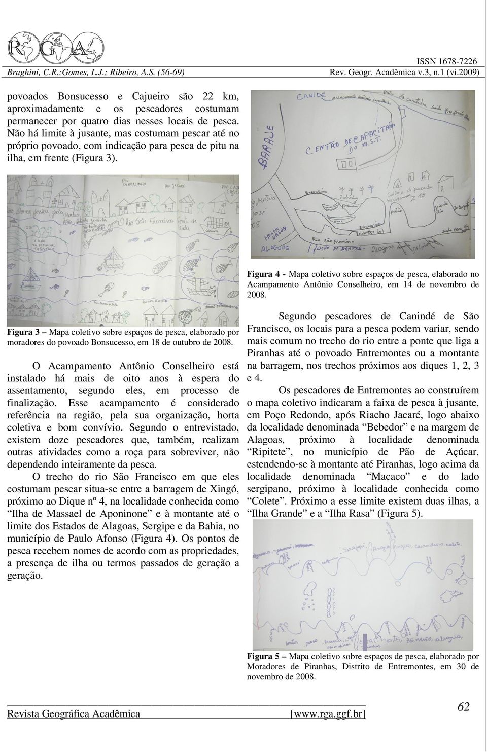 Figura 3 Mapa coletivo sobre espaços de pesca, elaborado por moradores do povoado Bonsucesso, em 18 de outubro de 2008.