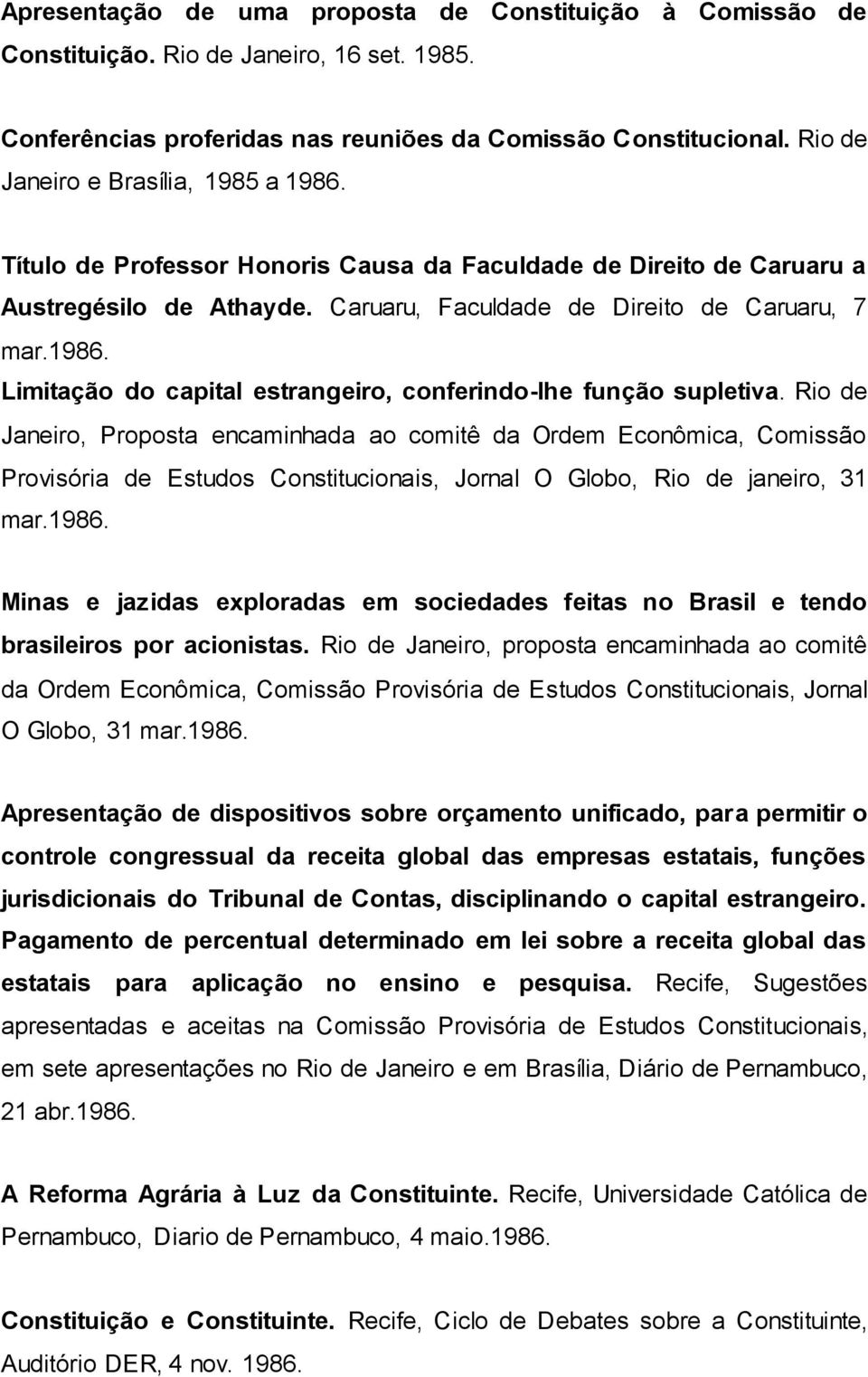 Rio de Janeiro, Proposta encaminhada ao comitê da Ordem Econômica, Comissão Provisória de Estudos Constitucionais, Jornal O Globo, Rio de janeiro, 31 mar.1986.