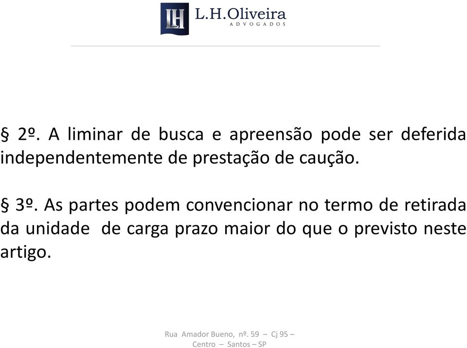 As partes podem convencionar no termo de retirada da