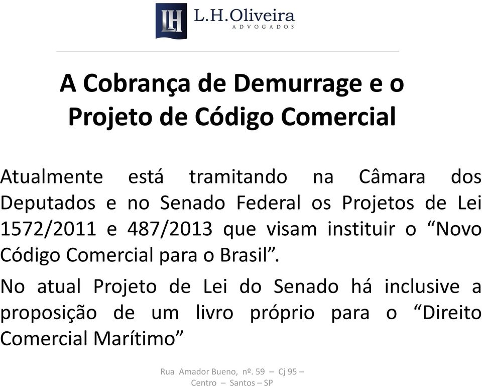 que visam instituir o Novo Código Comercial para o Brasil.