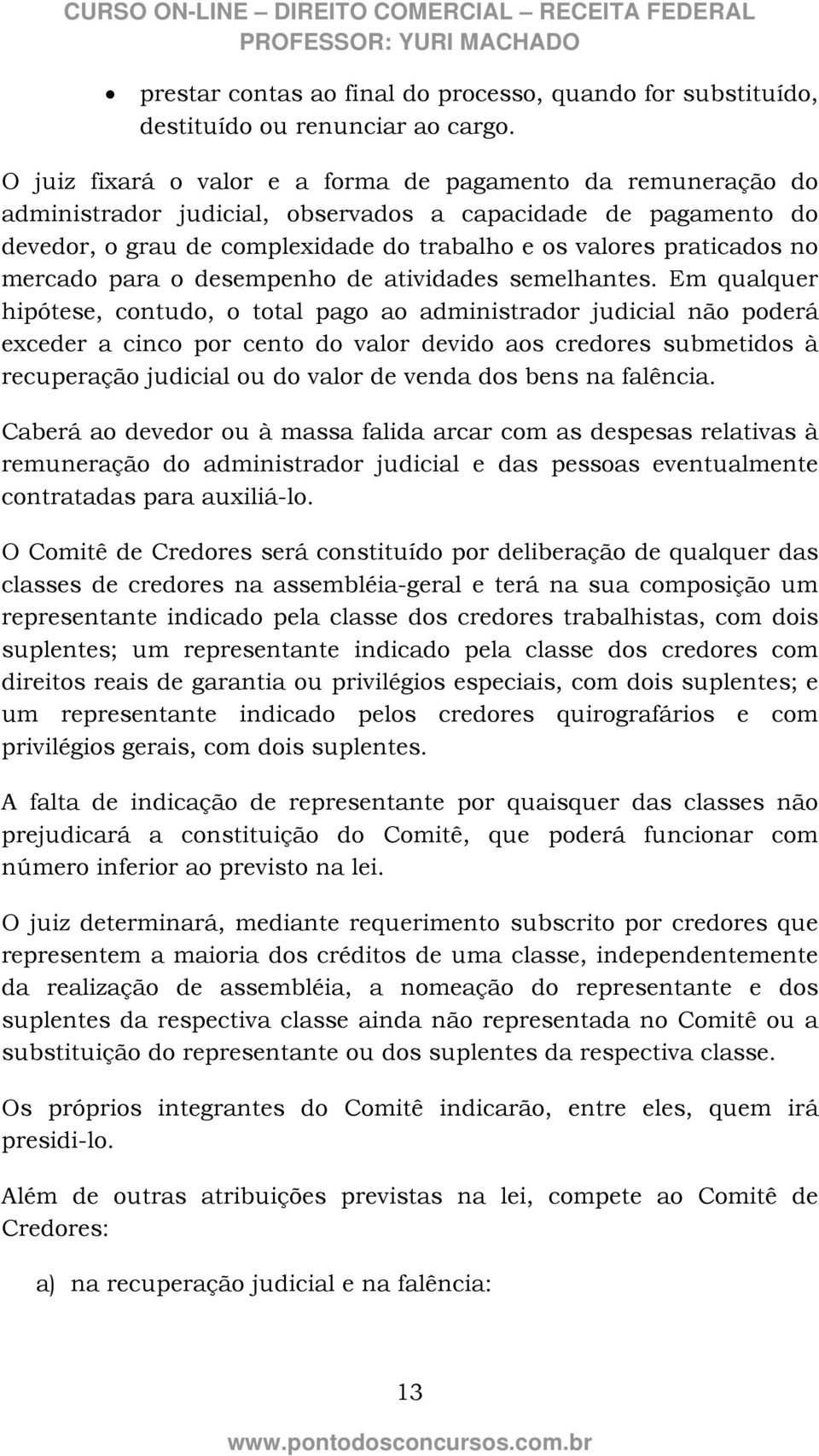 mercado para o desempenho de atividades semelhantes.