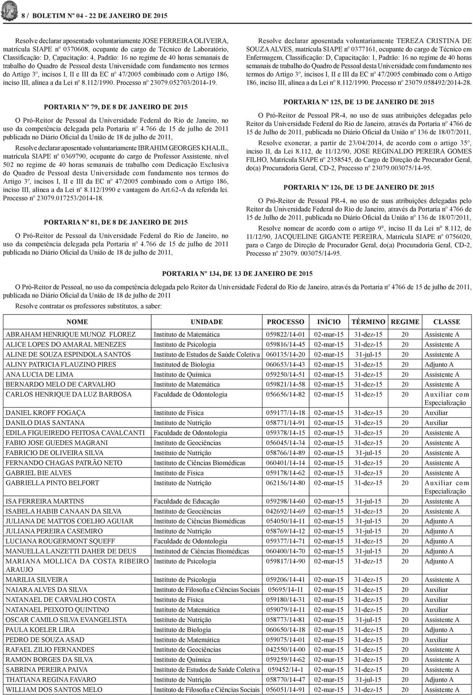 com o Artigo 186, inciso III, alínea a da Lei nº 8.112/1990. Processo nº 23079.052703/2014-19.