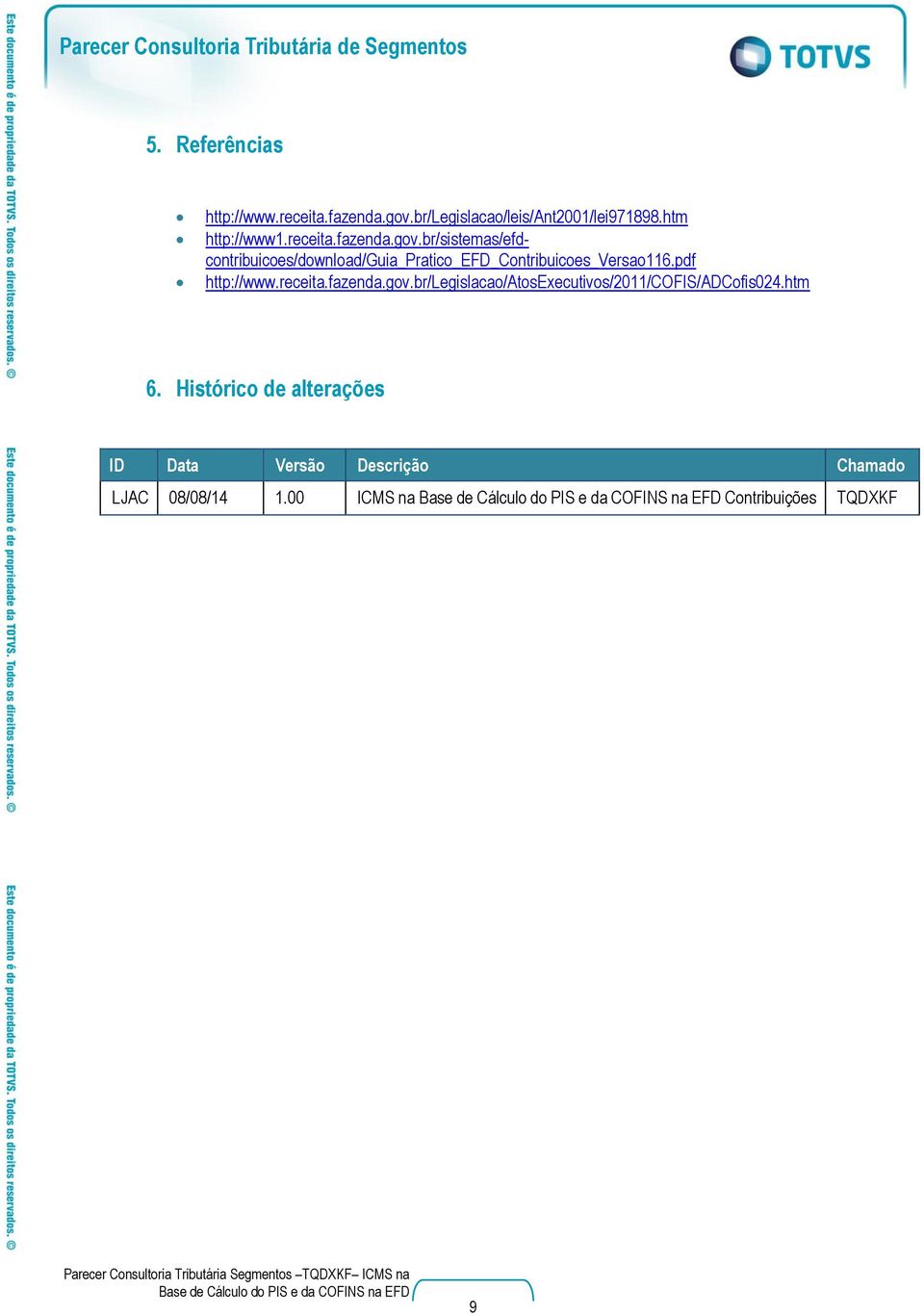 br/sistemas/efdcontribuicoes/download/guia_pratico_efd_contribuicoes_versao116.pdf http://www.receita.fazenda.gov.