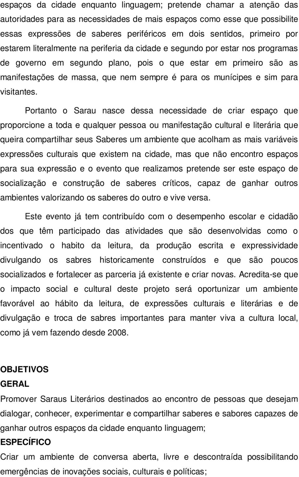 sempre é para os munícipes e sim para visitantes.