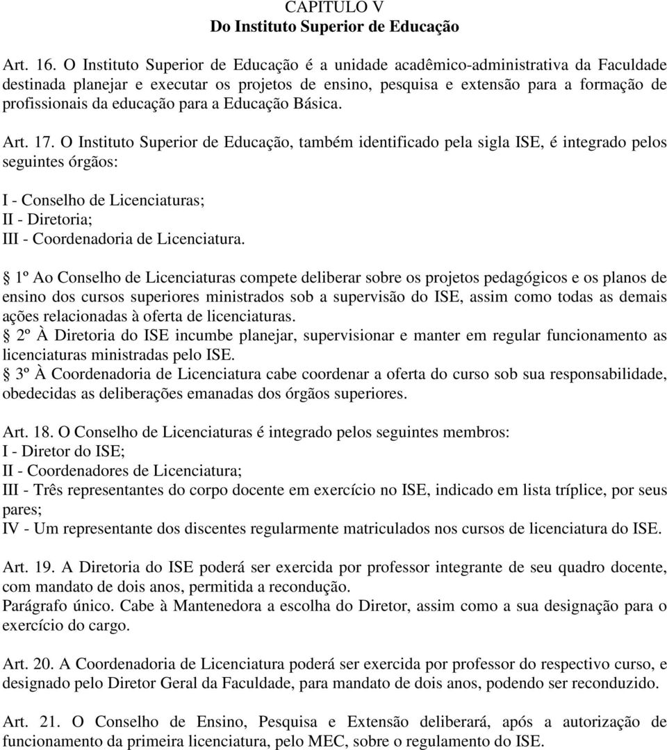 educação para a Educação Básica. Art. 17.