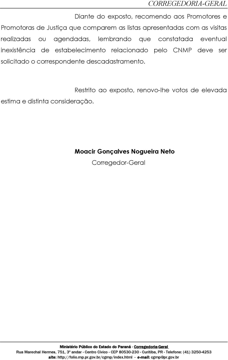 CNMP deve ser solicitado o correspondente descadastramento. estima e distinta consideração.