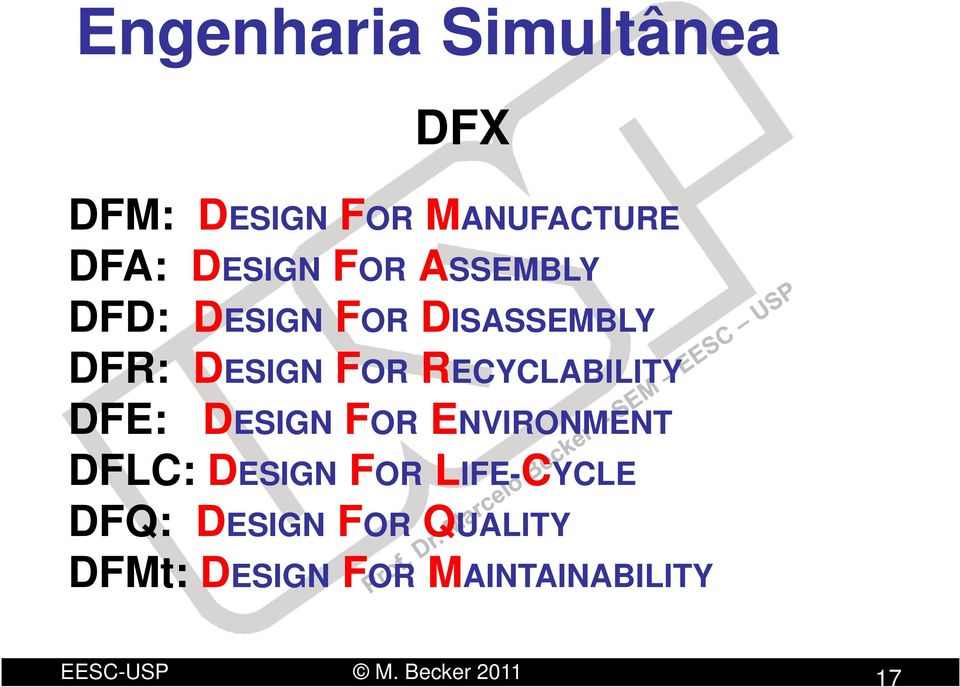 DESIGN FOR ENVIRONMENT DFLC: DESIGN FOR LIFE-CYCLE DFQ: DESIGN