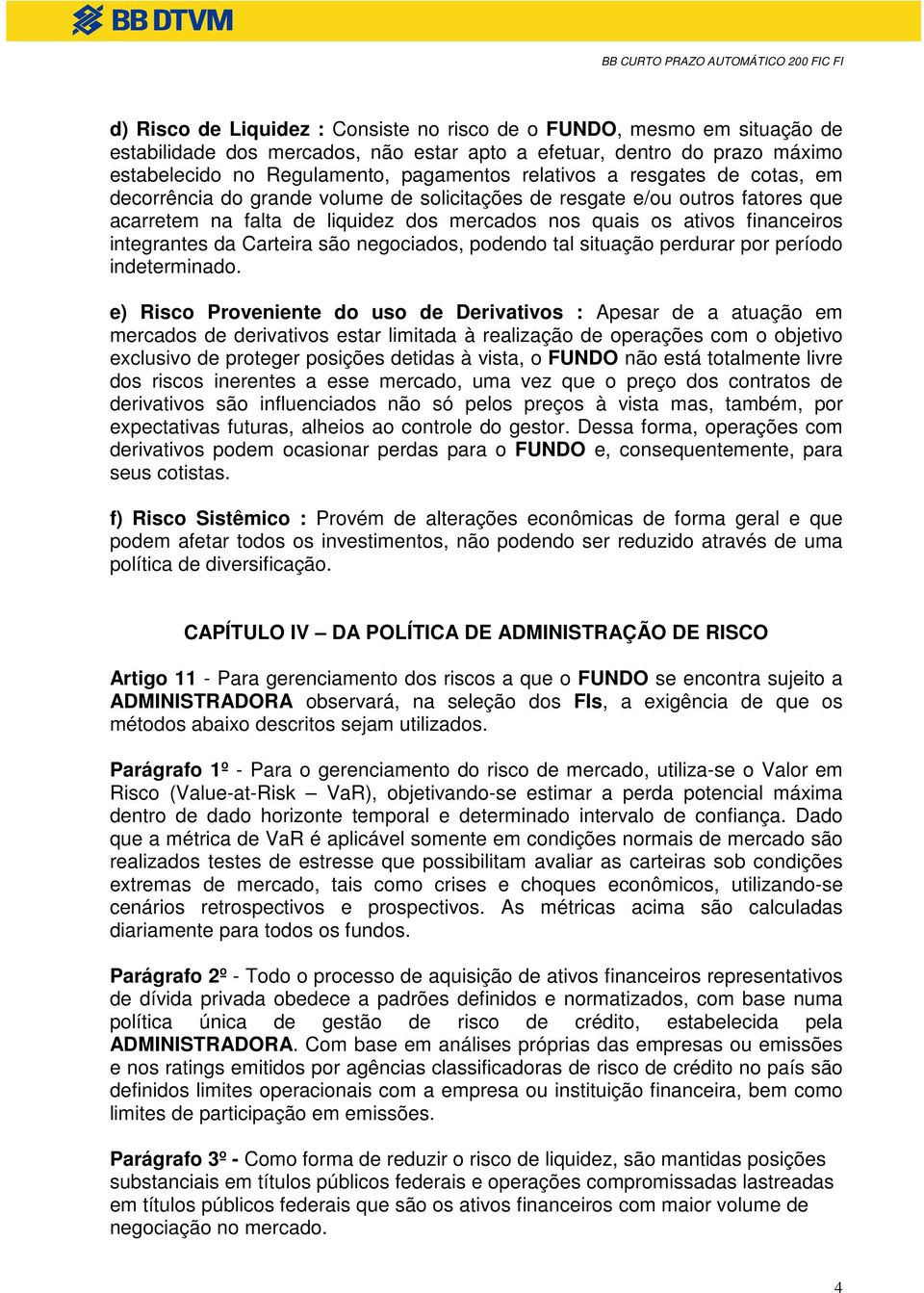 Carteira são negociados, podendo tal situação perdurar por período indeterminado.