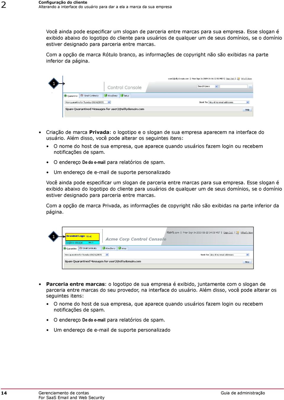 Com a opção de marca Rótulo branco, as informações de copyright não são exibidas na parte inferior da página.