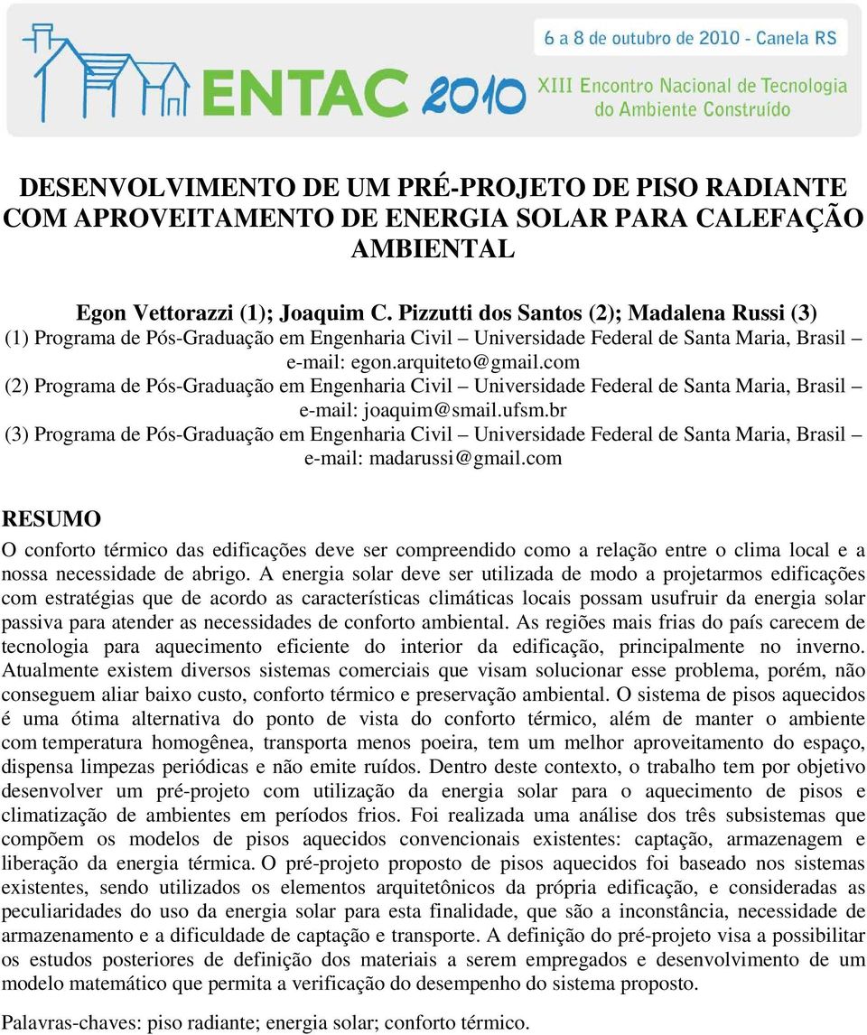 com (2) Programa de Pós-Graduação em Engenharia Civil Universidade Federal de Santa Maria, Brasil e-mail: joaquim@smail.ufsm.