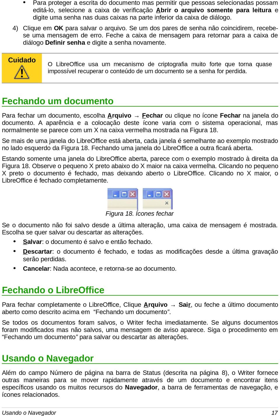 Feche a caixa de mensagem para retornar para a caixa de diálogo Definir senha e digite a senha novamente.