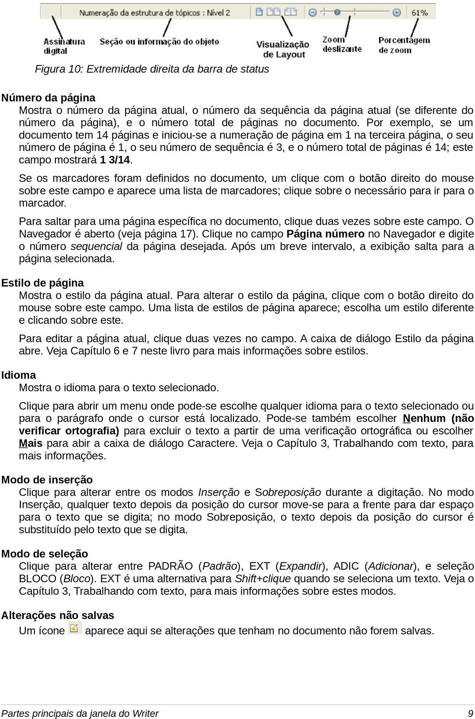 Por exemplo, se um documento tem 14 páginas e iniciou-se a numeração de página em 1 na terceira página, o seu número de página é 1, o seu número de sequência é 3, e o número total de páginas é 14;