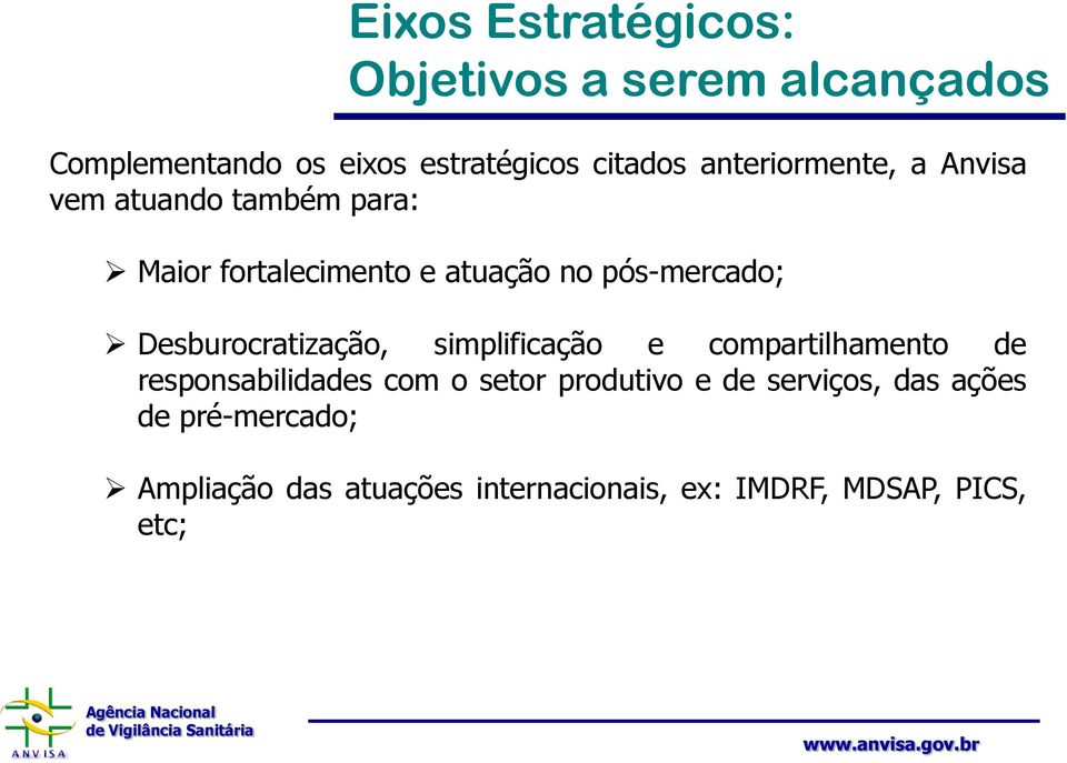 Desburocratização, simplificação e compartilhamento de responsabilidades com o setor produtivo e