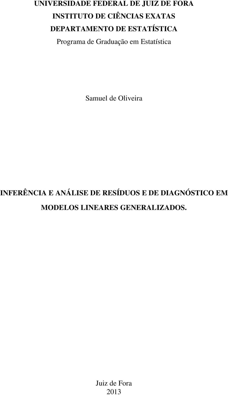 Estatística Samuel de Oliveira INFERÊNCIA E ANÁLISE DE