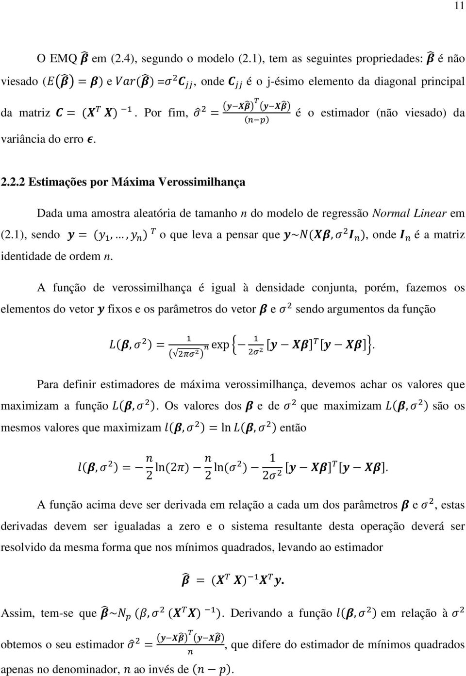 1), sendo =,, o que leva a pensar que ~,, onde é a matriz identidade de ordem n.