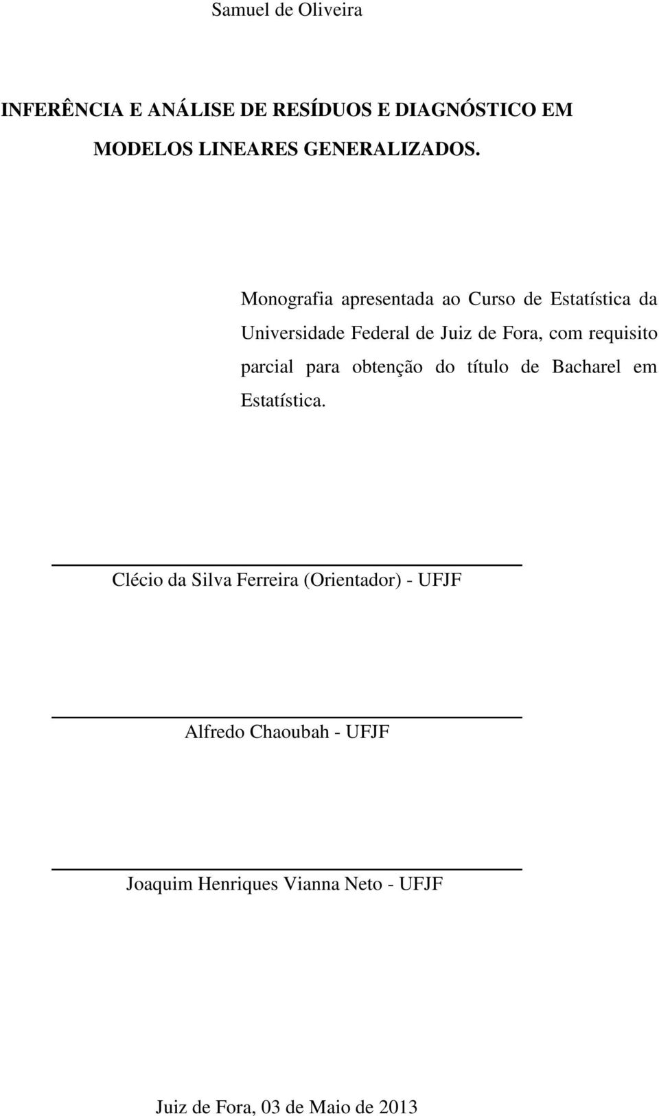 requisito parcial para obtenção do título de Bacharel em Estatística.