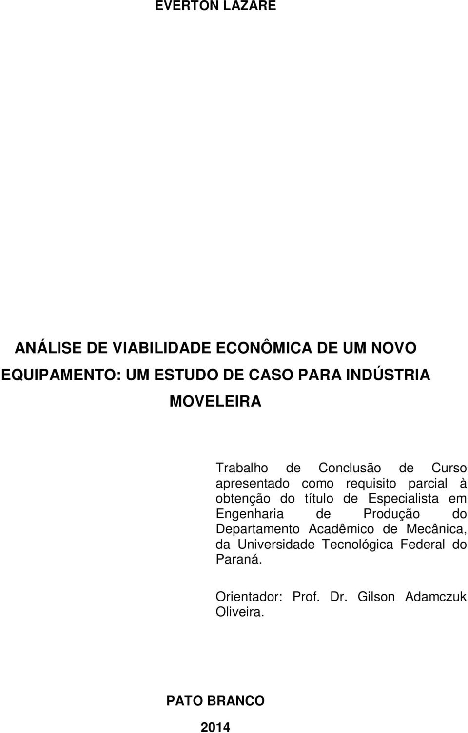 do título de Especialista em Engenharia de Produção do Departamento Acadêmico de Mecânica, da