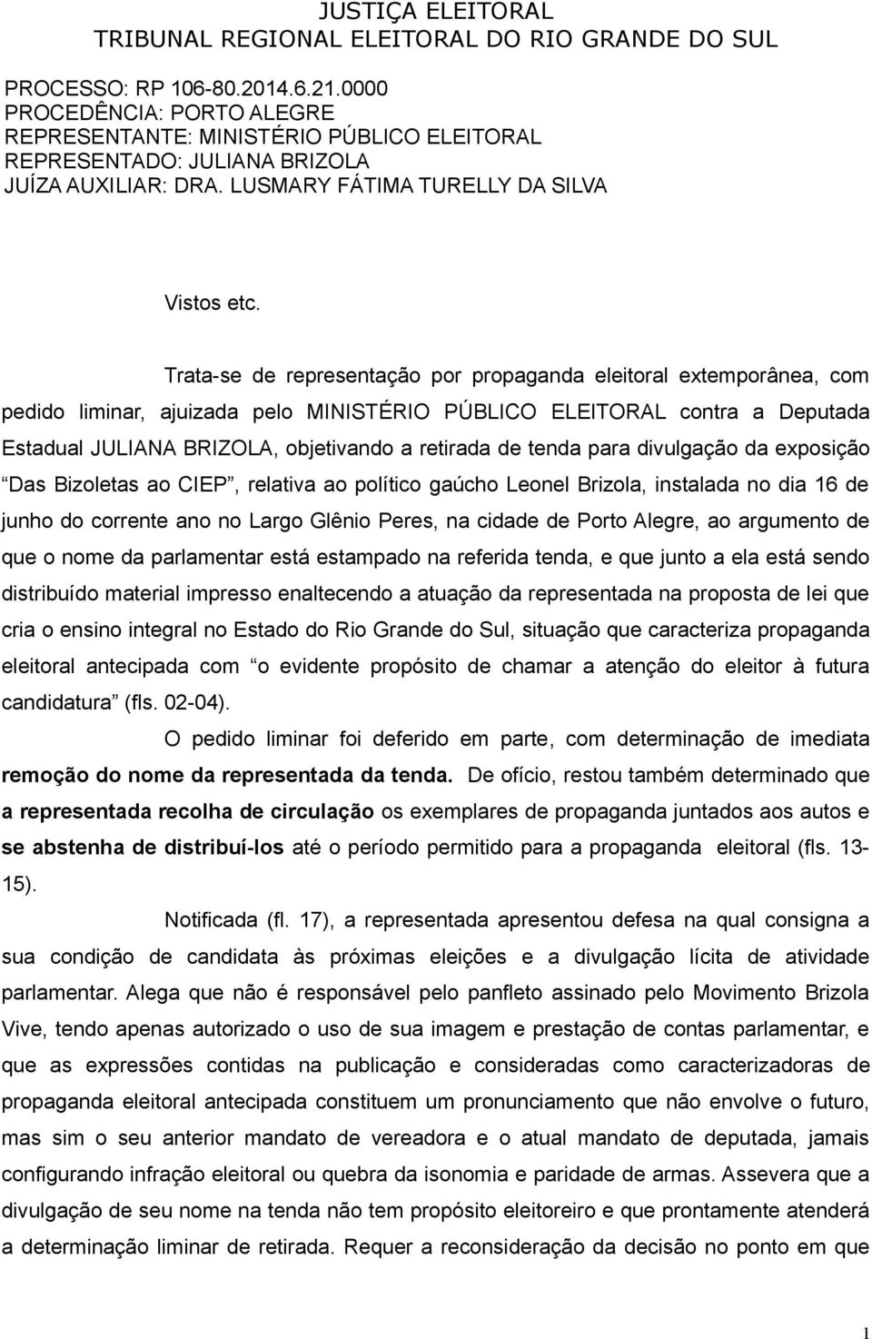 tenda para divulgação da exposição Das Bizoletas ao CIEP, relativa ao político gaúcho Leonel Brizola, instalada no dia 16 de junho do corrente ano no Largo Glênio Peres, na cidade de Porto Alegre, ao