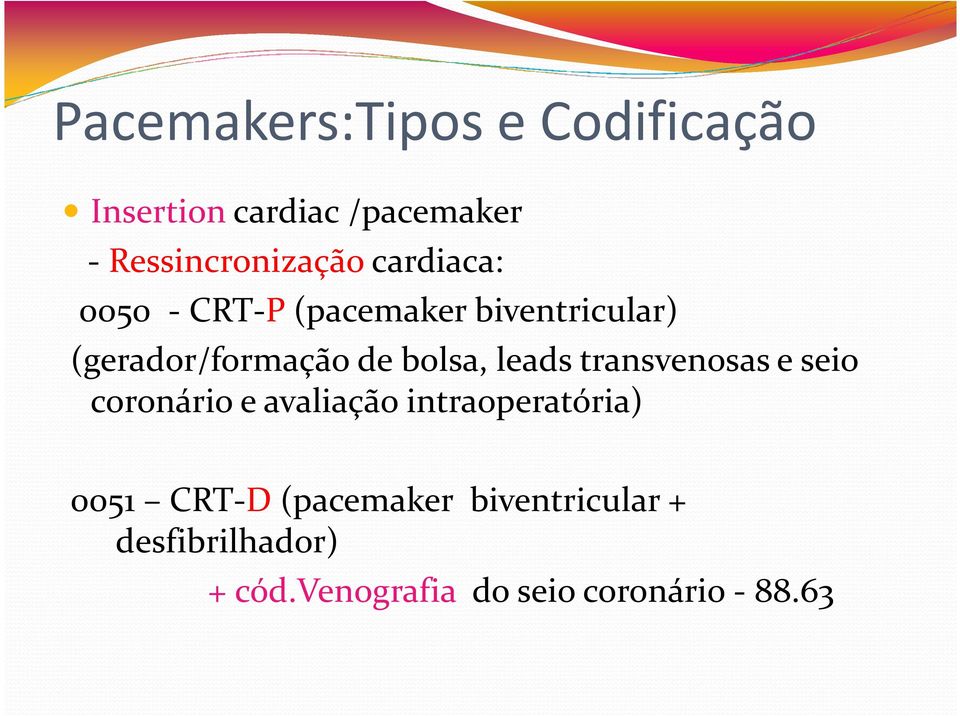 transvenosase seio coronário e avaliação intraoperatória) 0051 CRT-D