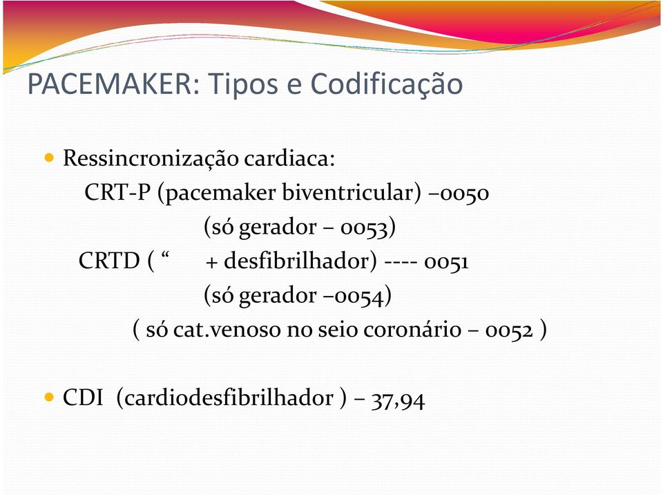 ( + desfibrilhador) ---- 0051 (só gerador 0054) ( só cat.