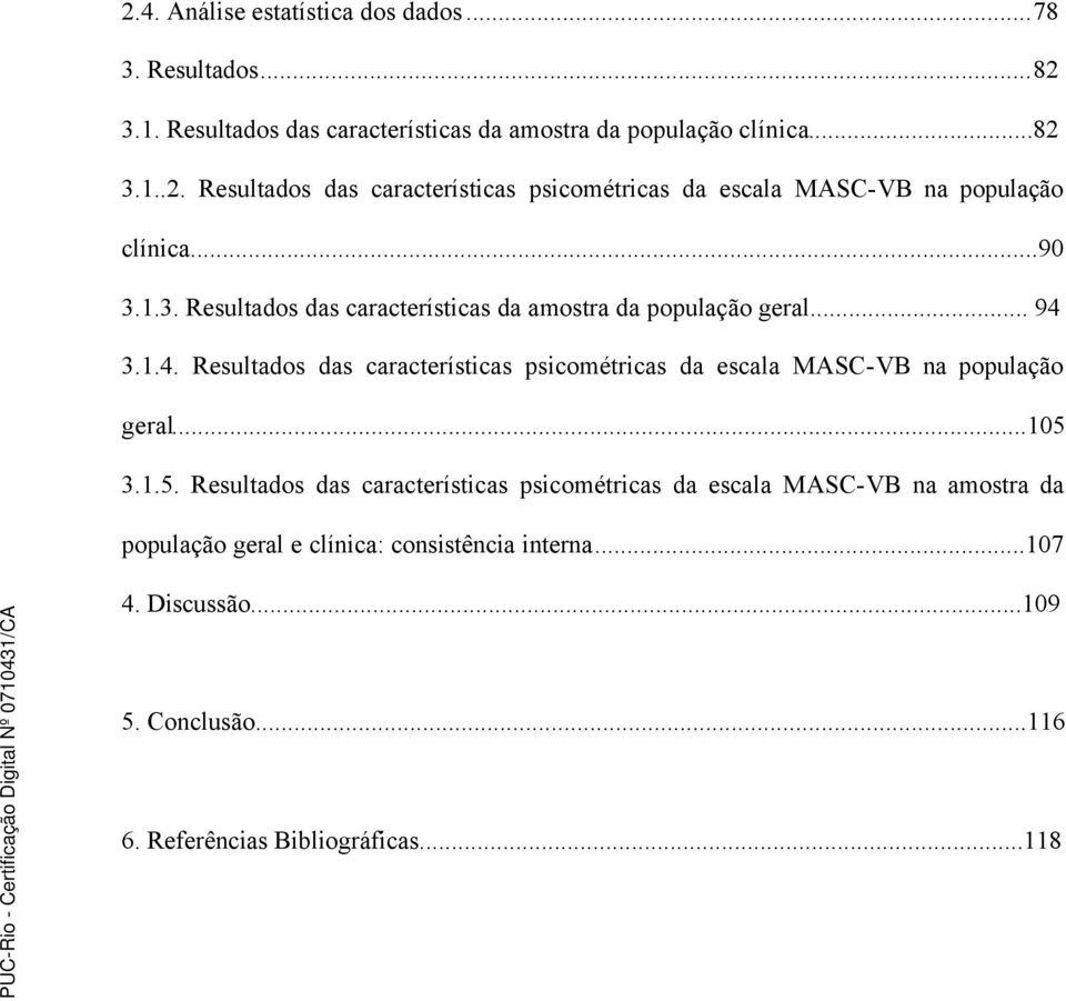3.1.4. Resultados das características psicométricas da escala MASC-VB na população geral...105 