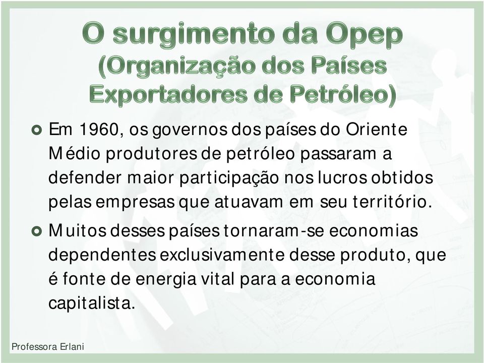 atuavam em seu território.