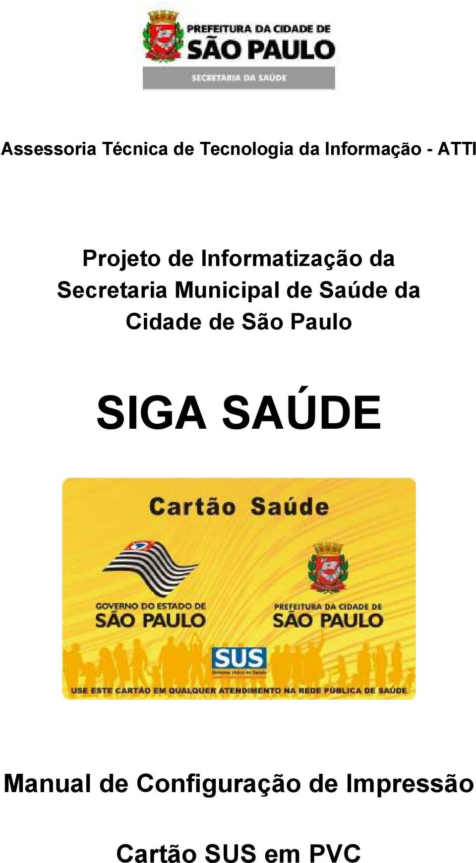 Municipal de Saúde da Cidade de São Paulo SIGA