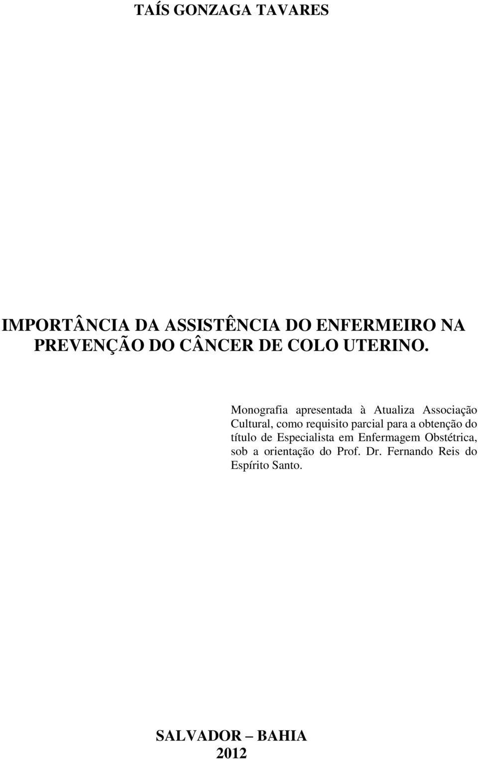 Monografia apresentada à Atualiza Associação Cultural, como requisito parcial para