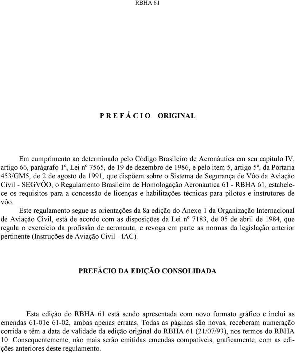 estabelece os requisitos para a concessão de licenças e habilitações técnicas para pilotos e instrutores de vôo.