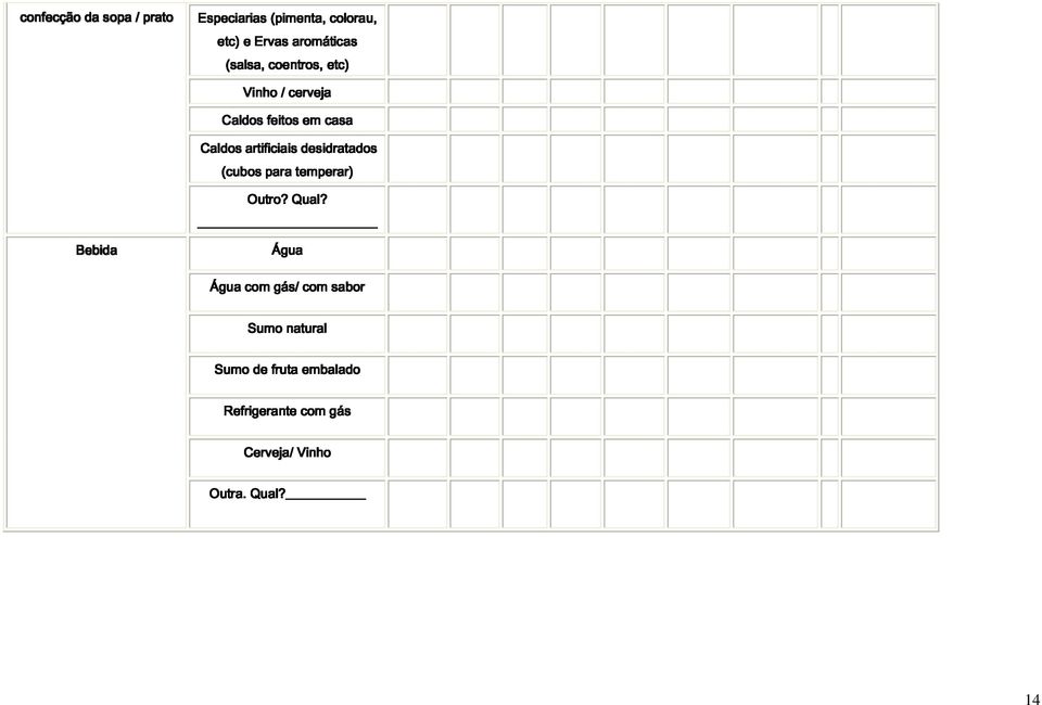 artificiais para feitos temperar) desidratados em casa Outro? Água Qual?