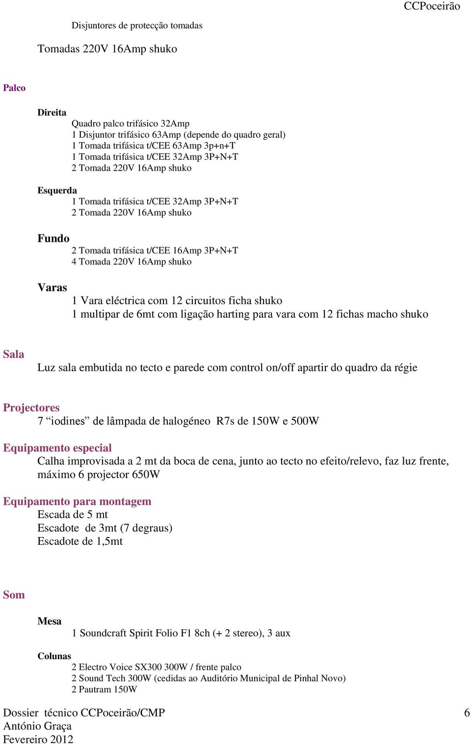 shuko Varas 1 Vara eléctrica com 12 circuitos ficha shuko 1 multipar de 6mt com ligação harting para vara com 12 fichas macho shuko Sala Luz sala embutida no tecto e parede com control on/off apartir