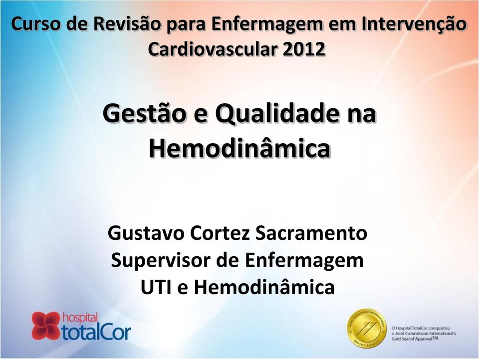 Qualidade na Hemodinâmica Gustavo Cortez