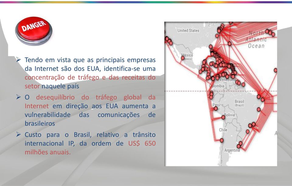 global da Internet em direção aos EUA aumenta a vulnerabilidade das comunicações de