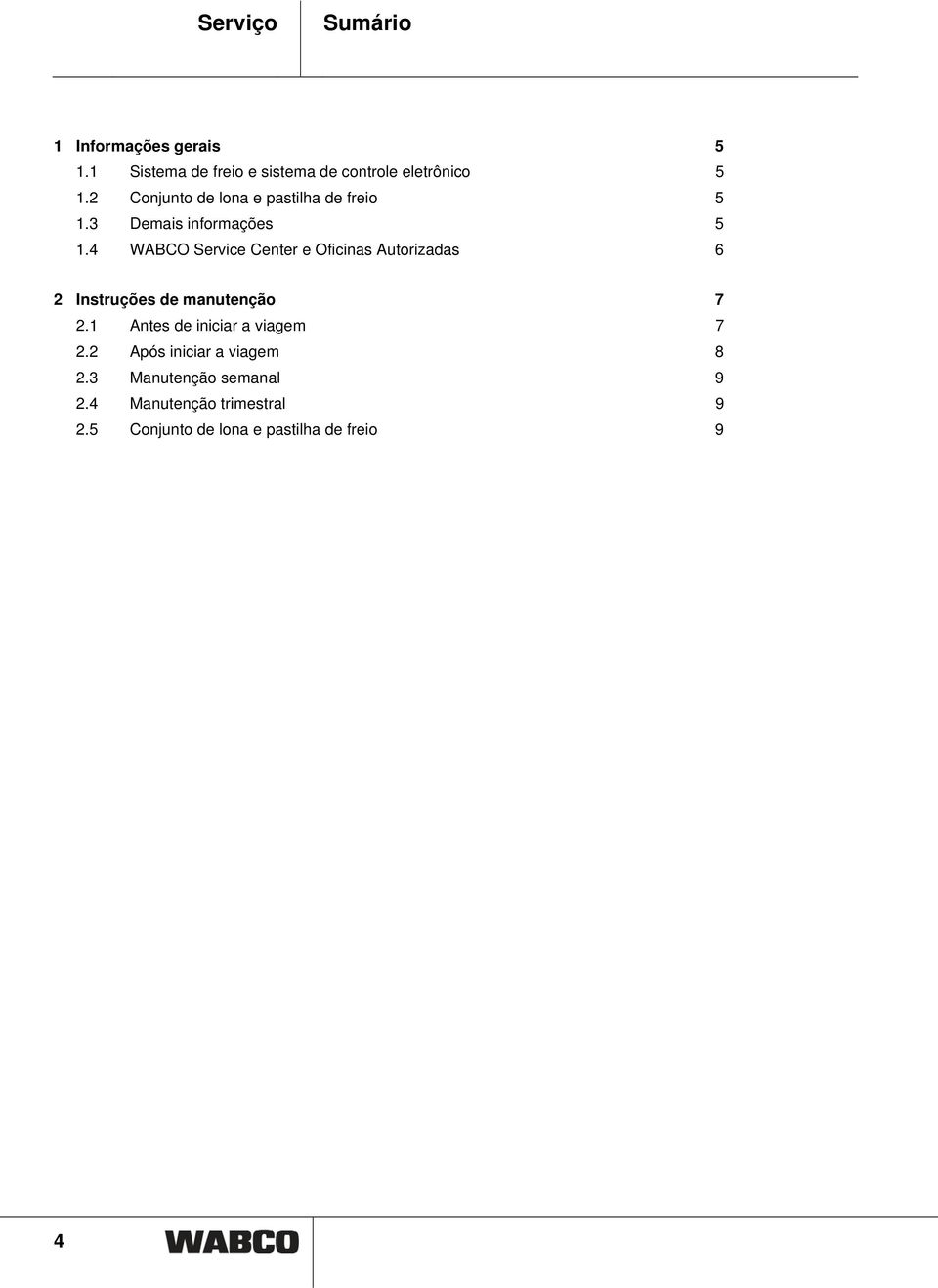 4 WABCO Service Center e Oficinas Autorizadas 6 2 Instruções de manutenção 7 2.