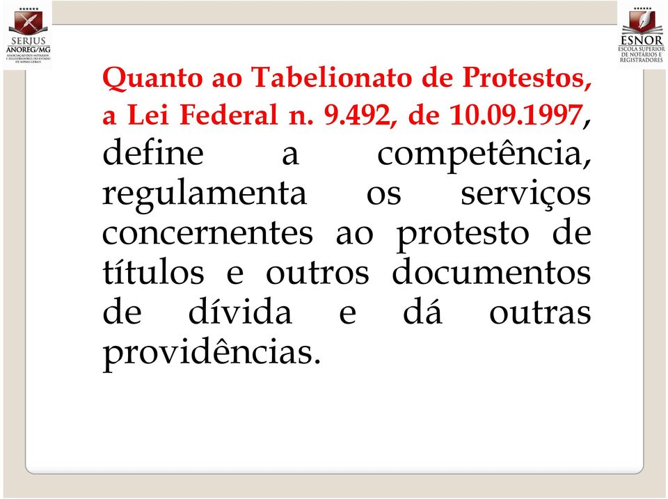 1997, define a competência, regulamenta os serviços
