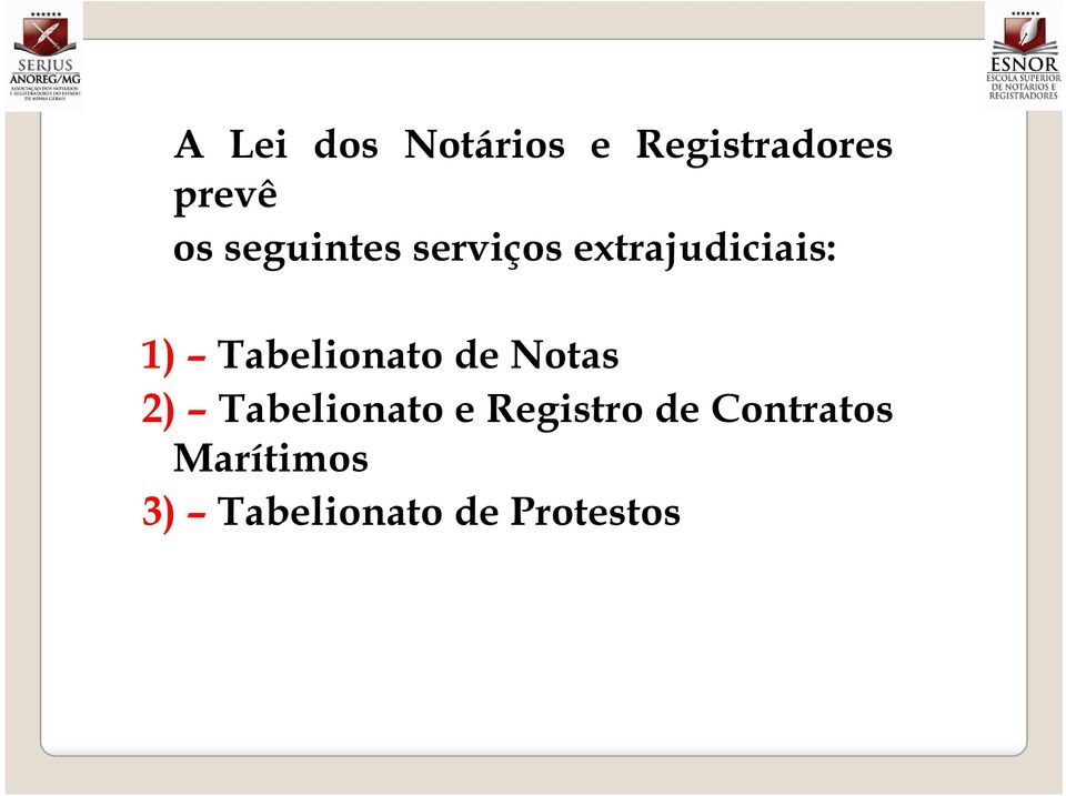 Tabelionato de Notas 2) Tabelionato e