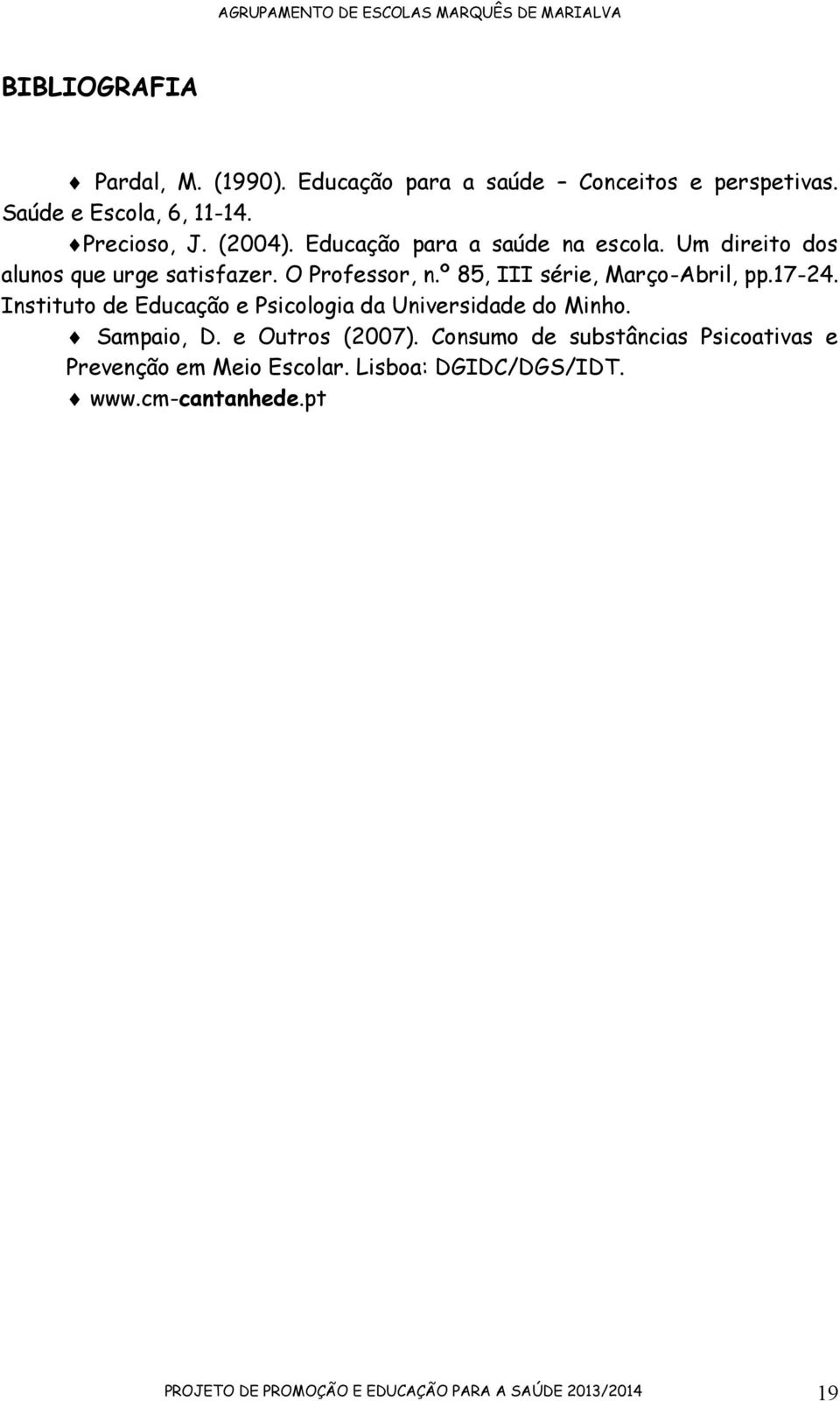 17-24. Instituto de Educação e Psicologia da Universidade do Minho. Sampaio, D. e Outros (2007).