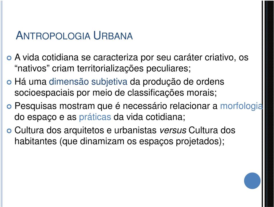 classificações morais; Pesquisas mostram que é necessário relacionar a morfologia do espaço e as práticas