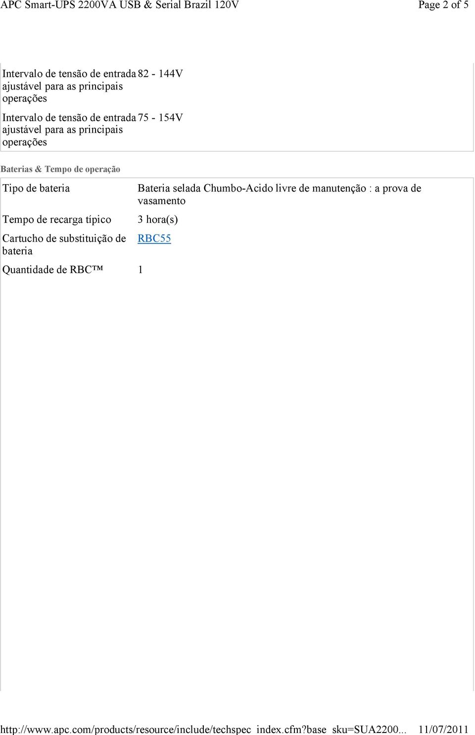 de operação Tipo de bateria Tempo de recarga típico Cartucho de substituição de bateria