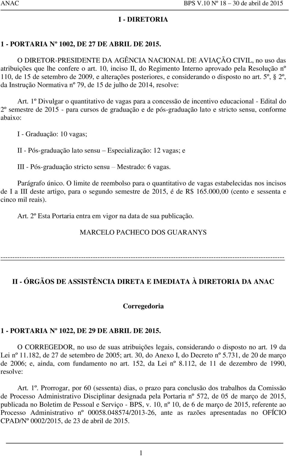 5º, 2º, da Instrução Normativa nº 79, de 15 de julho de 2014, resolve: Art.