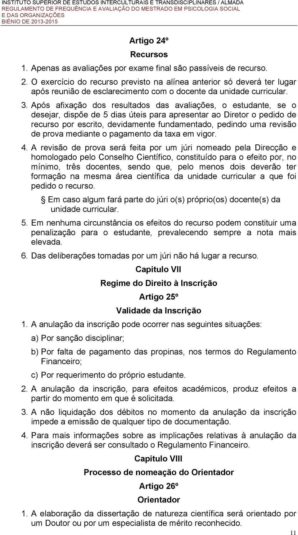 revisão de prova mediante o pagamento da taxa em vigor. 4.