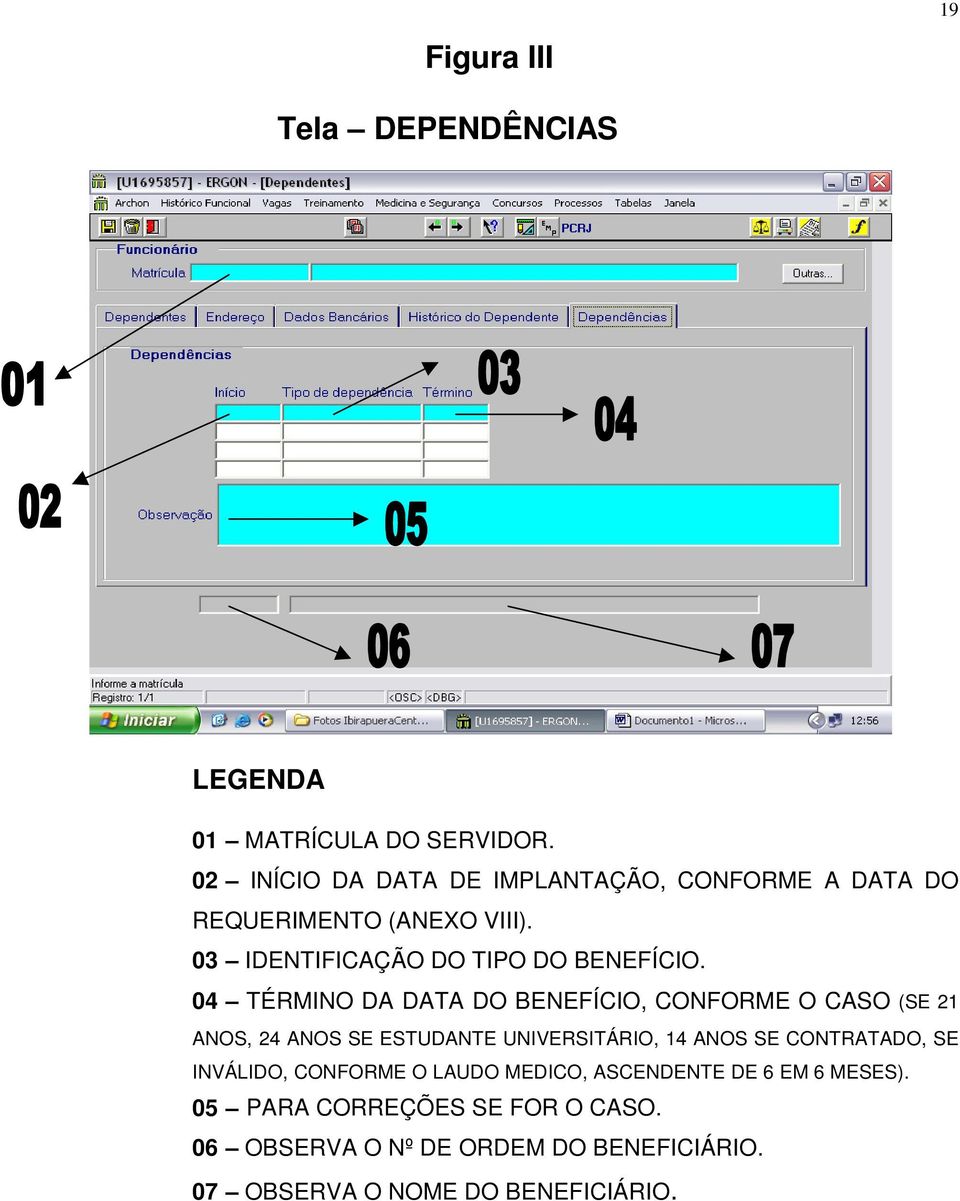 04 TÉRMINO DA DATA DO BENEFÍCIO, CONFORME O CASO (SE 21 ANOS, 24 ANOS SE ESTUDANTE UNIVERSITÁRIO, 14 ANOS SE CONTRATADO,