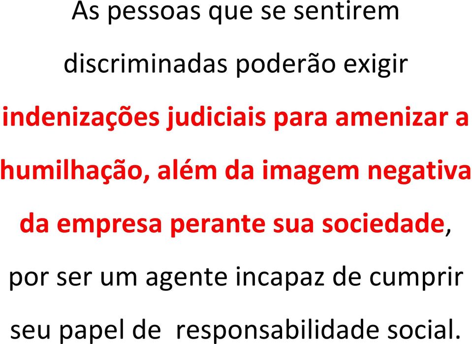 imagem negativa da empresa perante sua sociedade, por ser