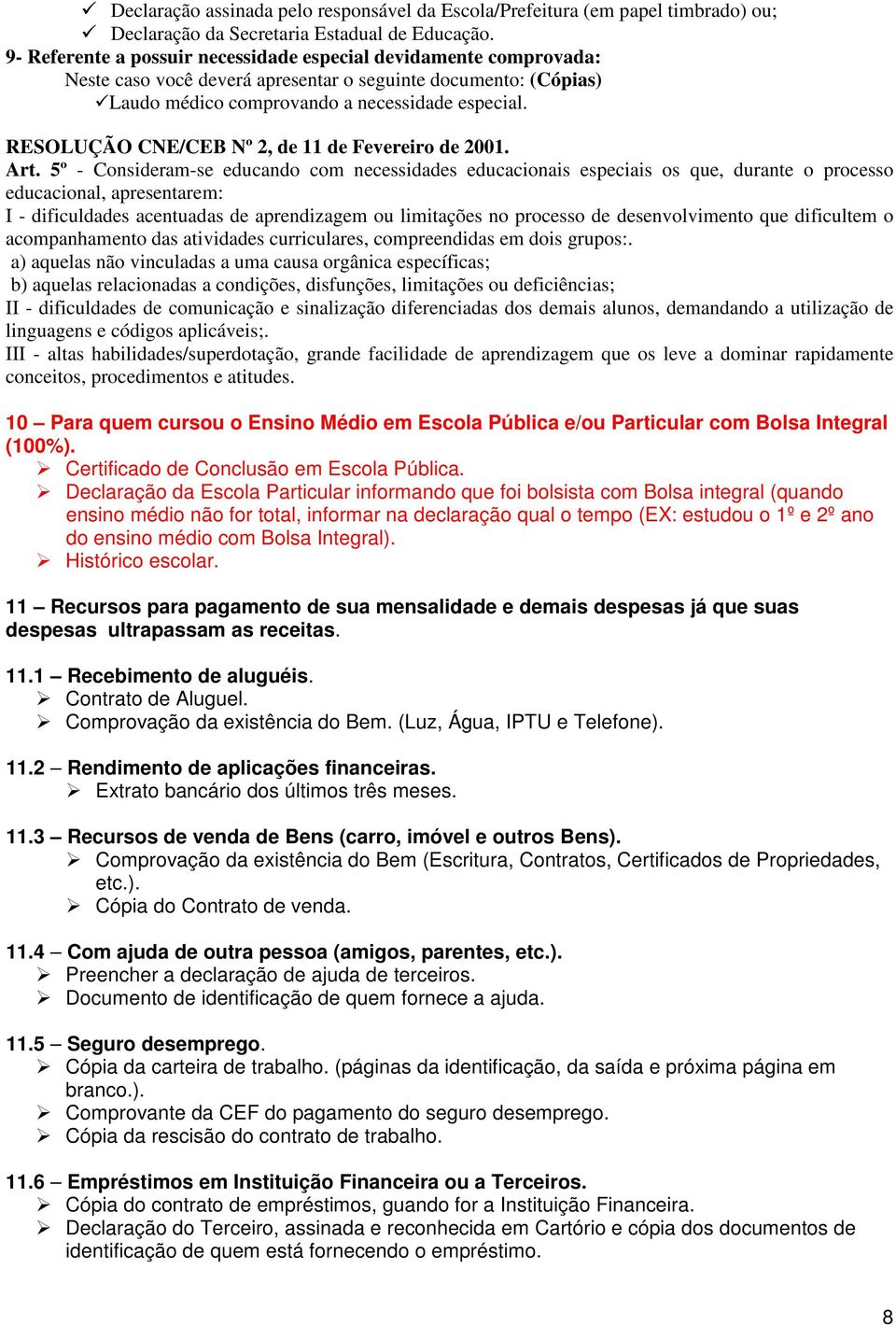 RESOLUÇÃO CNE/CEB Nº 2, de 11 de Fevereiro de 2001. Art.