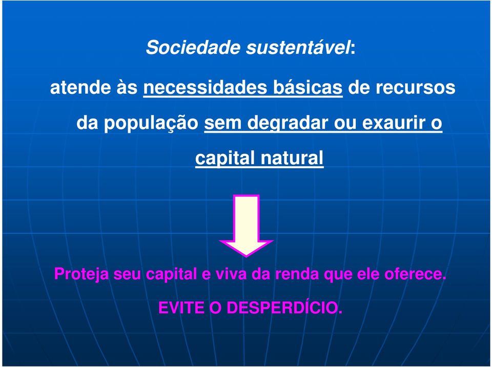 exaurir o capital natural Proteja seu capital e