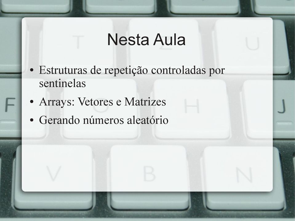 sentinelas Arrays: Vetores e