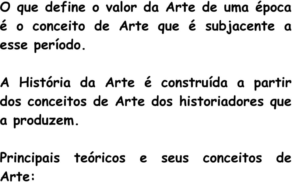 A História da Arte é construída a partir dos conceitos de